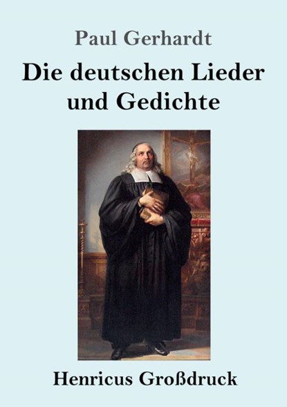 Die deutschen Lieder und Gedichte (Grossdruck), Paul Gerhardt - Paperback - 9783847840787