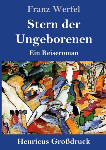Stern der Ungeborenen (Großdruck), Franz Werfel - Gebonden - 9783847841951