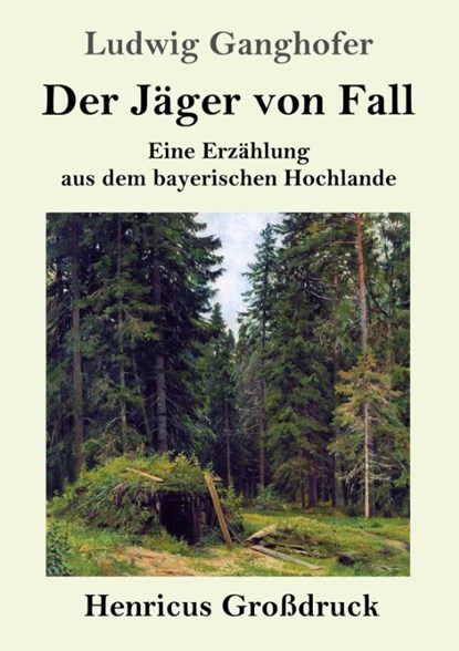 Der Jager von Fall (Grossdruck), Ludwig Ganghofer - Paperback - 9783847845256