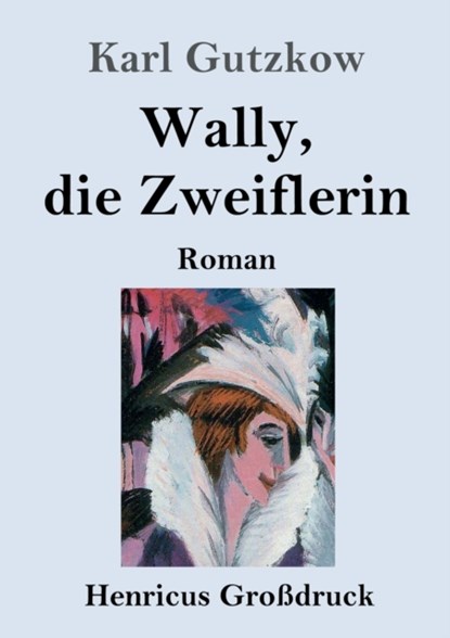 Wally, die Zweiflerin (Grossdruck), Karl Gutzkow - Paperback - 9783847847915