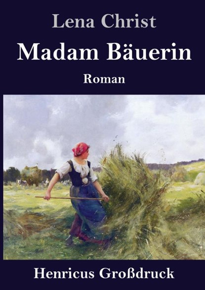 Madam Bauerin (Großdruck), Lena Christ - Gebonden - 9783847853619