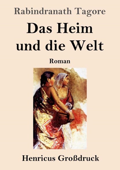 Das Heim und die Welt (Großdruck), Rabindranath Tagore - Paperback - 9783847854647