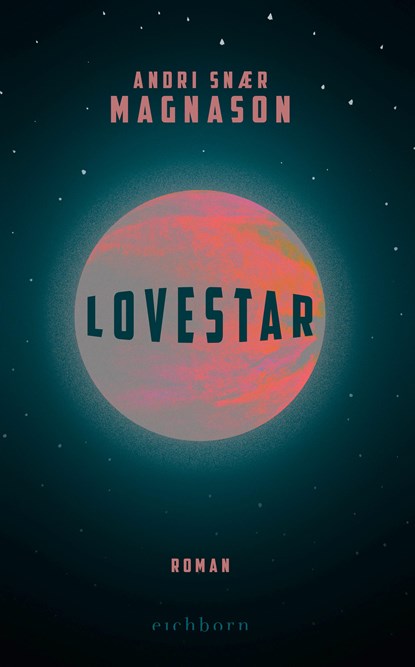 LoveStar, Andri Snaer Magnason - Paperback - 9783847900573