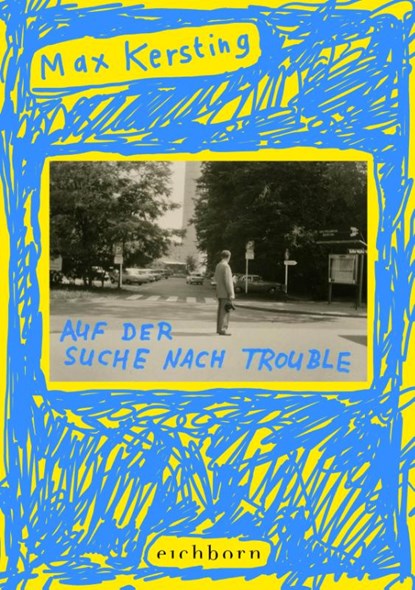 Auf der Suche nach Trouble, Max Kersting - Gebonden - 9783847901280