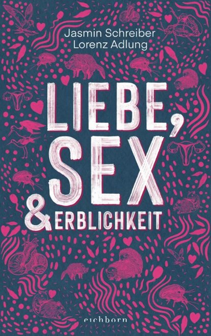 Liebe, Sex und Erblichkeit, Jasmin Schreiber ; Lorenz Adlung - Gebonden - 9783847901686
