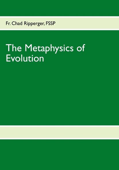 The Metaphysics of Evolution, Fr Chad Ripperger - Paperback - 9783848216253