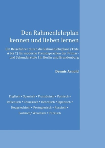 Den Rahmenlehrplan kennen und lieben lernen, Dennis Arnold - Paperback - 9783848226894