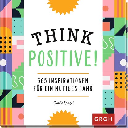 Think Positive!, Cyndie Spiegel - Gebonden - 9783848500383