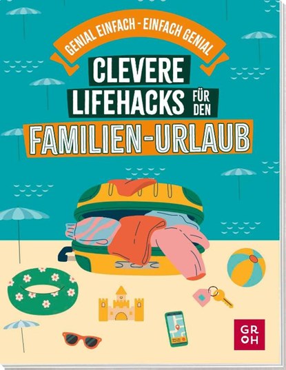 Clevere Lifehacks für den Familien-Urlaub, Katinka Holupirek - Paperback - 9783848503438