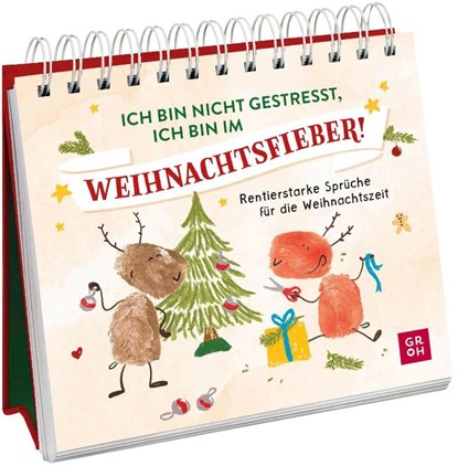 Ich bin nicht gestresst, ich bin im Weihnachtsfieber!, Groh Verlag - Paperback - 9783848503469