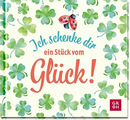 Ich schenke dir ein Stück vom Glück, Julia Buck - Gebonden - 9783848503667