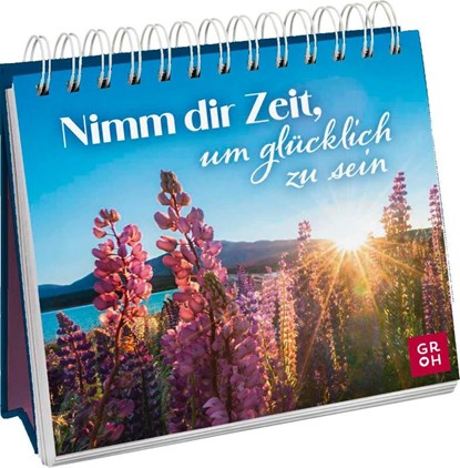 Nimm dir Zeit, um glücklich zu sein, Groh Verlag - Paperback - 9783848503674
