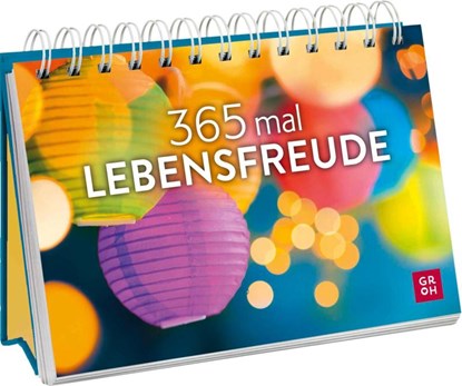 365 mal Lebensfreude, Groh Verlag - Paperback - 9783848503995