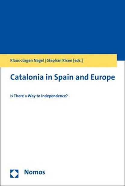 Catalonia in Spain and Europe, NAGEL,  Klaus-Jürgen ; Rixen, Stephan - Paperback - 9783848718283