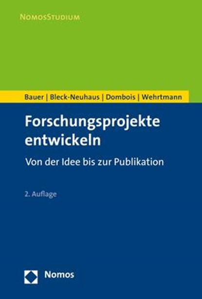 Forschungsprojekte entwickeln, Waldemar Bauer ; Jörn Bleck-Neuhaus ; Rainer Dombois ; Ingo S. Wehrtmann - Paperback - 9783848739936