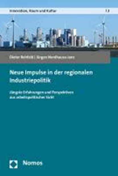 Neue Impulse in der regionalen Industriepolitik, REHFELD,  Dieter ; Nordhause-Janz, Jürgen - Paperback - 9783848740390
