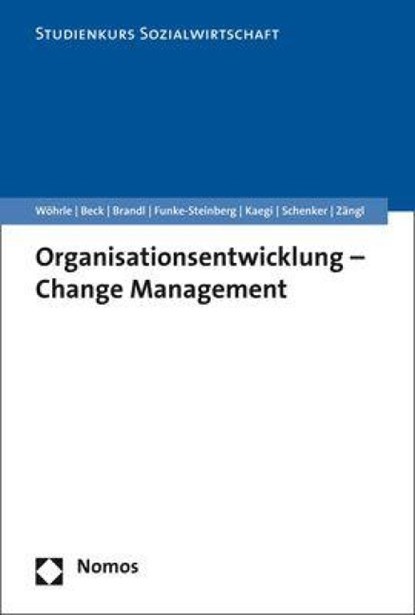 Organisationsentwicklung - Change Management, Armin Wöhrle ; Reinhilde Beck ; Paul Brandl ; Karsten Funke-Steinberg - Paperback - 9783848744572