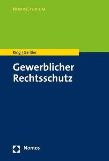 Gewerblicher Rechtsschutz, Gerhard Ring ; Alexander Geißler - Paperback - 9783848753352