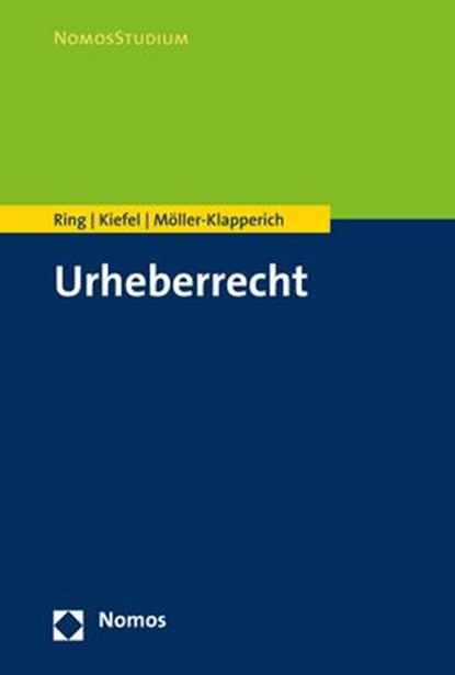 Urheberrecht, Gerhard Ring ; Sebastian Kiefel ; Julia Möller-Klapperich - Paperback - 9783848753369