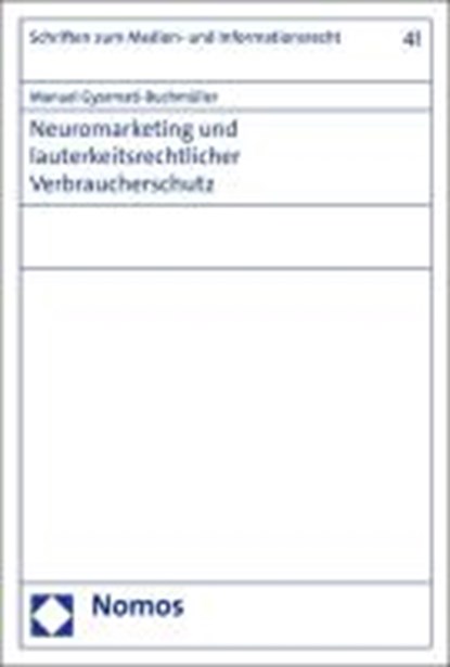 Neuromarketing und lauterkeitsrechtlicher Verbraucherschutz, GYARMATI-BUCHMÜLLER,  Manuel - Paperback - 9783848756490