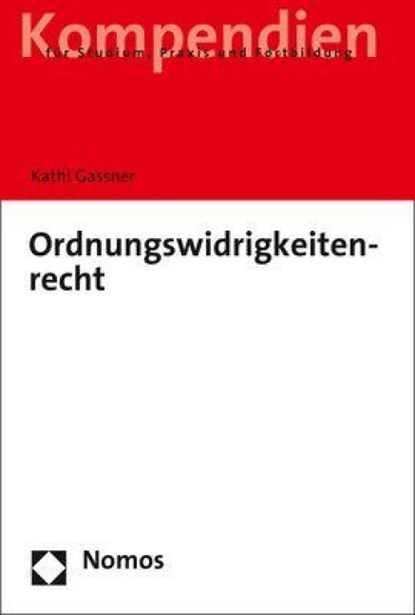 Ordnungswidrigkeitenrecht, Kathi Gassner - Paperback - 9783848763924