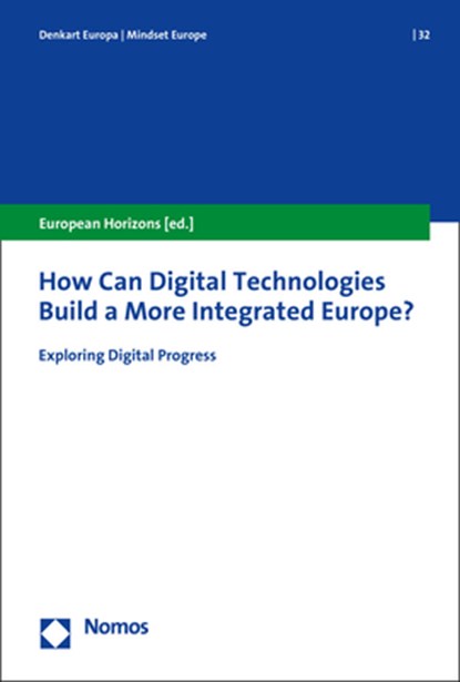 How Can Digital Technologies Build a More Integrated Europe?, European Horizons - Paperback - 9783848767397