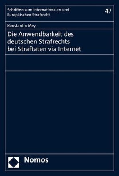 Die Anwendbarkeit des deutschen Strafrechts bei Straftaten via Internet, Konstantin Mey - Paperback - 9783848767977