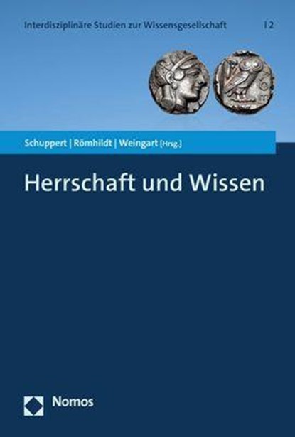 Herrschaft und Wissen, Gunnar Folke Schuppert ;  Roland A. Römhildt ;  Peter Weingart - Paperback - 9783848769438
