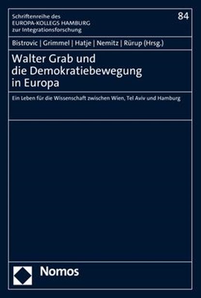 Walter Grab und die Demokratiebewegung in Europa, Miriam Bistrovic ;  Andreas Grimmel ;  Armin Hatje ;  Paul Nemitz ;  Miriam Rürup - Paperback - 9783848772933