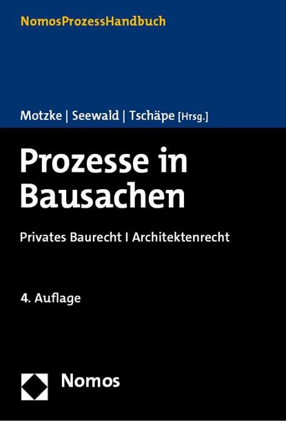 Prozesse in Bausachen, Gerd Motzke ;  Thomas Seewald ;  Philipp Tschäpe - Gebonden - 9783848773213