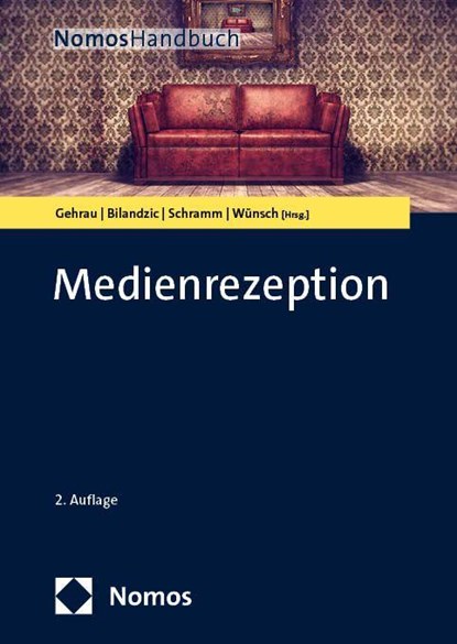 Medienrezeption, Volker Gehrau ; Helena Bilandzic ; Holger Schramm - Gebonden - 9783848773848