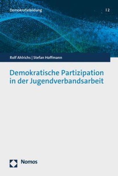 Demokratische Partizipation in der Jugendverbandsarbeit, Rolf Ahlrichs ; Stefan Hoffmann - Paperback - 9783848774760