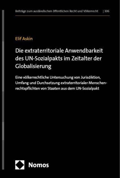 Die extraterritoriale Anwendbarkeit des UN-Sozialpakts im Zeitalter der Globalisierung, Elif Askin - Gebonden - 9783848780907
