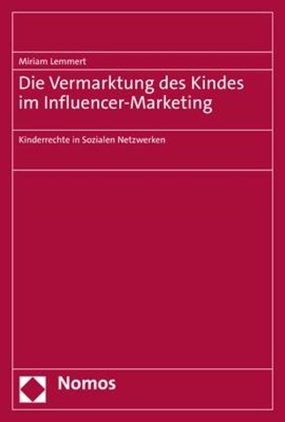 Die Vermarktung des Kindes im Influencer-Marketing, Miriam Lemmert - Paperback - 9783848786701