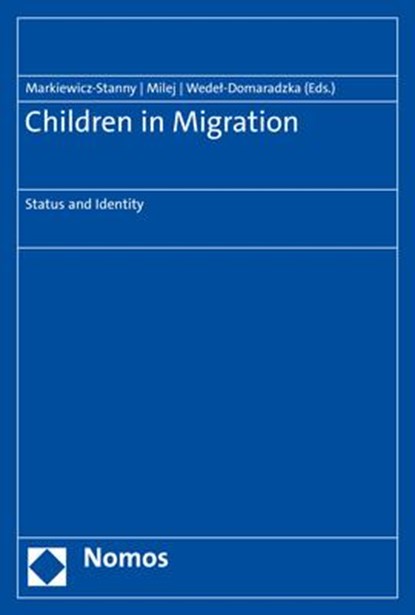 Children in Migration, Joanna Markiewicz-Stanny ; Tomasz Milej ; Agnieszka Wedel-Domaradzka - Paperback - 9783848789399