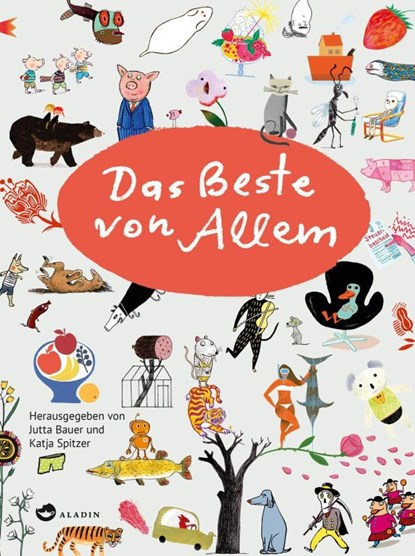 Das Beste von Allem, Jutta Bauer ; Spitzer Katja - Gebonden - 9783848900978