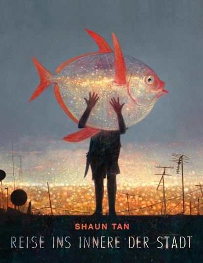 Reise ins Innere der Stadt, Shaun Tan - Gebonden - 9783848921188