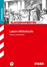 Klassenarbeiten Gymnasium - Latein 9./10. Klasse - Marie-Luise Bothe - 9783849014780