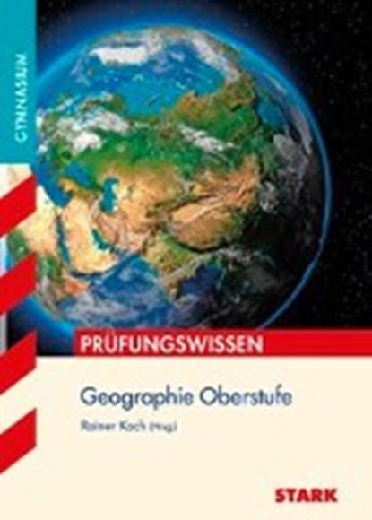 Prüfungswissen Geographie Oberstufe, KOCH,  Rainer ; Spielbauer, Eduard ; Eßer, Josef ; de Lange, Elisabeth - Paperback - 9783849019976