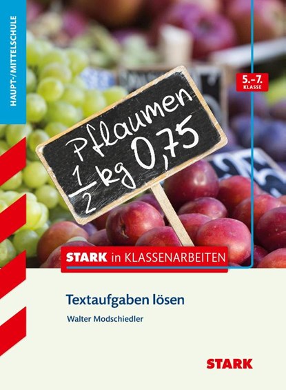 Stark in Klassenarbeiten - Mathematik Textaufgaben lösen 5.-7. Klasse Haupt-/Mittelschule, Walter Modschiedler - Paperback - 9783849021436
