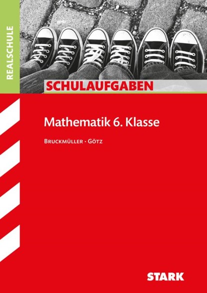 STARK Schulaufgaben Realschule - Mathematik 6. Klasse - Bayern, Karin Bruckmüller ; Daniela Götz - Paperback - 9783849032135