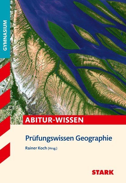 STARK Prüfungswissen Geographie Oberstufe, Rainer Koch ; Eduard Spielbauer ; Josef Eßer ; Elisabeth de Lange - Paperback - 9783849046774