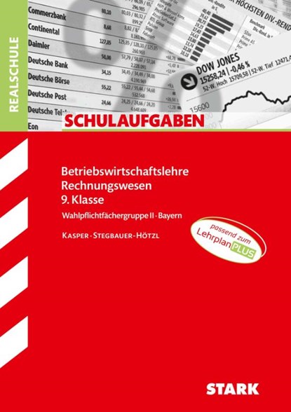 STARK Schulaufgaben Realschule - BwR 9. Klasse - Bayern, Cornelia Kasper ; Ursula Stegbauer-Hötzl - Paperback - 9783849048297
