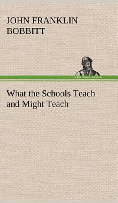 What the Schools Teach and Might Teach, BOBBITT,  John Franklin - Gebonden - 9783849157593