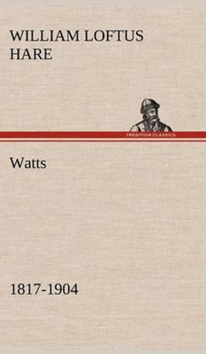 Watts (1817-1904), William Loftus Hare - Overig - 9783849174408