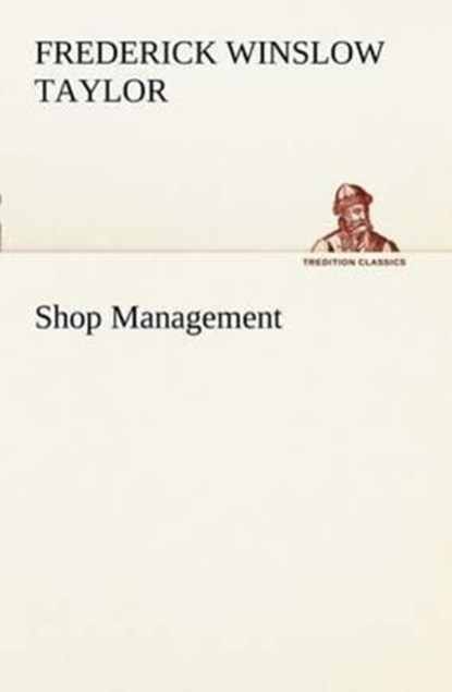 Shop Management, Frederick Winslow Taylor - Paperback - 9783849187200