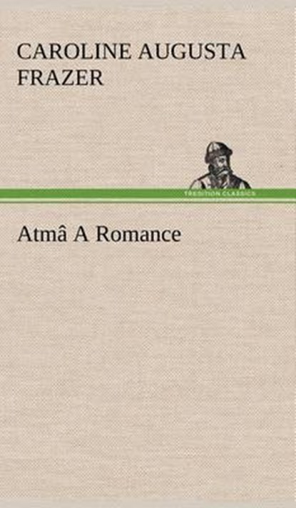 Atm  a Romance, Caroline Augusta Frazer - Overig - 9783849194215