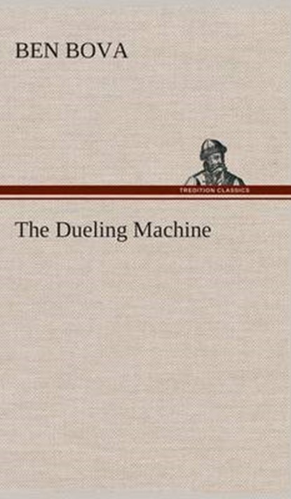 The Dueling Machine, Dr Ben Bova - Overig - 9783849516574