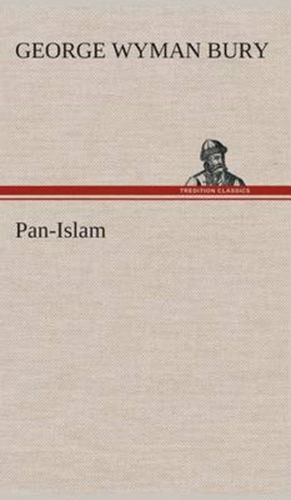 Pan-Islam, G Wyman (George Wyman) Bury - Overig - 9783849518110