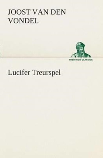 Lucifer Treurspel, Joost Van Den Vondel - Paperback - 9783849540210